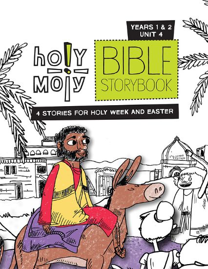 Picture of Holy Moly PreK-Grade 2 Bible Storybook Sunday School Edition Year 1-2 Unit 4