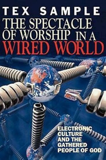 Picture of The Spectacle of Worship in a Wired World